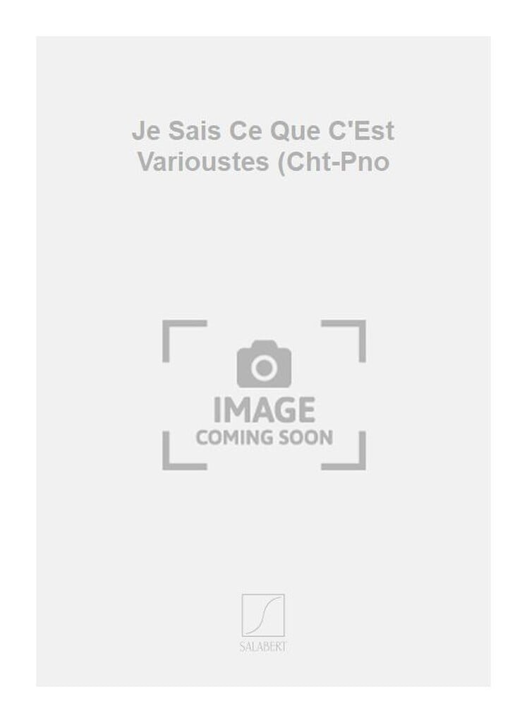 Je Sais Ce Que C'Est Varioustes (Cht-Pno